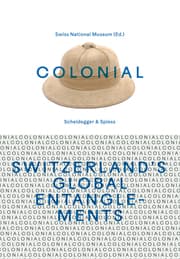 Cover von colonial - Switzerlands Global Entanglements