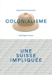 Cover von Colonialisme - une Suisse impliquée
