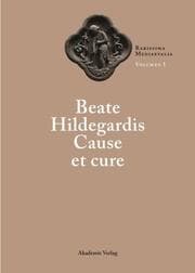 Cover von Beate Hildegardis Cause et cure