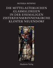 Cover von Die mittelalterlichen Glasmalereien in der ehemaligen Zisterzienserinnenkirche Kloster Neuendorf