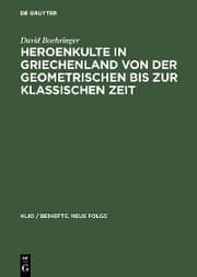 Cover von Heroenkulte in Griechenland von der geometrischen bis zur klassischen Zeit