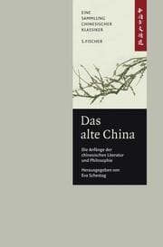 Cover von Das alte China. Die Anfänge der chinesischen Literatur und Philosophie