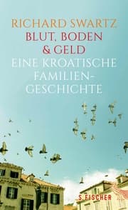 Cover von Blut, Boden & Geld - Eine kroatische Familiengeschichte
