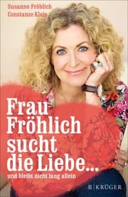 Cover von Frau Fröhlich sucht die Liebe ... und bleibt nicht lang allein