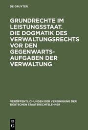 Cover von Grundrechte im Leistungsstaat.Die Dogmatik des Verwaltungsrechts vor den Gegenwartsaufgaben der Verwaltung