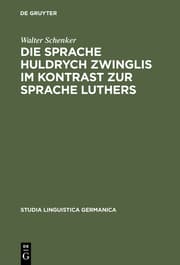 Cover von Die Sprache Huldrych Zwinglis im Kontrast zur Sprache Luthers