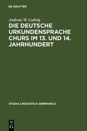 Cover von Die deutsche Urkundensprache Churs im 13.und 14.Jahrhundert