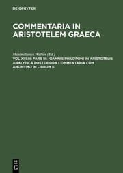 Cover von Pars III: Ioannis Philoponi in Aristotelis analytica posteriora commentaria cum anonymo in librum II