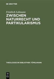 Cover von Zwischen Naturrecht und Partikularismus