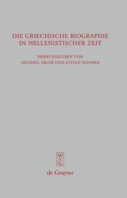 Cover von Die griechische Biographie in hellenistischer Zeit