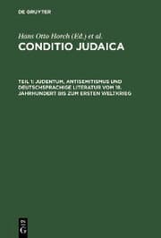 Cover von Judentum, Antisemitismus und deutschsprachige Literatur vom 18. Jahrhundert bis zum Ersten Weltkrieg