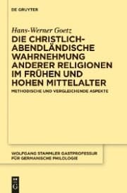 Cover von Die christlich-abendländische Wahrnehmung anderer Religionen im frühen und hohen Mittelalter