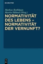 Cover von Normativität des Lebens - Normativität der Vernunft?