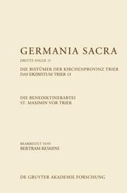 Cover von Die Benediktinerabtei St. Maximin vor Trier. Die Bistümer der Kirchenprovinz Trier. Das Erzbistum Trier 13