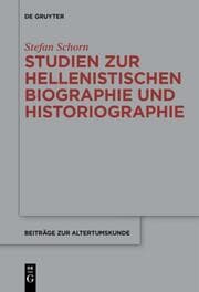 Cover von Studien zur hellenistischen Biographie und Historiographie
