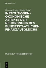 Cover von Institutionenökonomische Aspekte der Neuordnung des bundesstaatlichen Finanzausgleichs