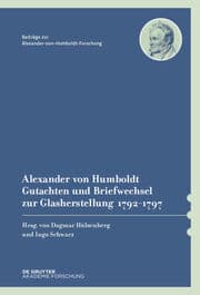 Cover von Alexander von Humboldt - Gutachten und Briefwechsel zur Glasherstellung 1792-1797