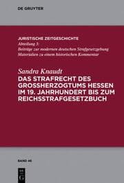 Cover von Das Strafrecht des Großherzogtums Hessen im 19. Jahrhundert bis zum Reichsstrafgesetzbuch