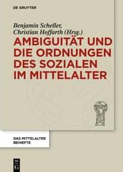 Cover von Ambiguität und die Ordnungen des Sozialen im Mittelalter