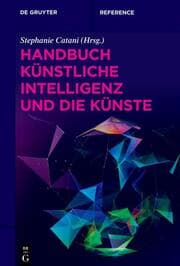 Cover von Handbuch Künstliche Intelligenz und die Künste