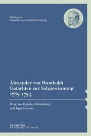 Cover von Alexander von Humboldt - Gutachten zur Salzgewinnung 1789-1794