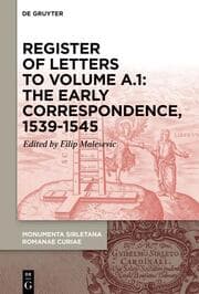 Cover von Register of letters to volume A.1: The Early Correspondence, 1539-1545, with references to Sirletos first curial works for Cardinal Marcello Cervini and other curial letters