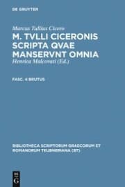 Cover von M. Tvlli Ciceronis scripta qvae manservnt omnia ; Fasc. 4 Brutus