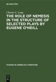 Cover von The role of Nemesis in the structure of selected plays by Eugene O'Neill