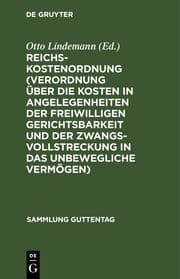 Cover von Reichs-Kostenordnung (Verordnung über die Kosten in Angelegenheiten der freiwilligen Gerichtsbarkeit und der Zwangsvollstreckung in das unbewegliche Vermögen)