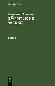 Cover von [Sämmtliche Werke] Ernst von Houwalds sämmtliche Werke