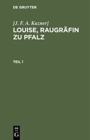 Cover von Louise, Raugräfin zu Pfalz : eine wahre Geschichte
