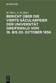 Cover von Bericht über die vierte Säcularfeier der Universität Greifswald vom 16.bis 20.October 1856
