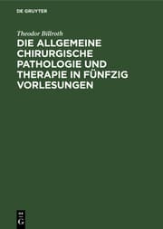 Cover von Die allgemeine chirurgische Pathologie und Therapie