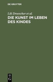Cover von Die Kunst im Leben des Kindes