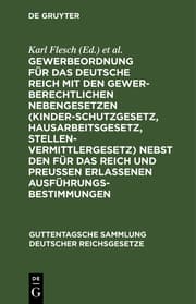 Cover von Gewerbeordnung für das Deutsche Reich mit den gewerberechtl Nebengesetzen (Kinderschutzgesetz, Hausarbeitsgesetz, Stellenvermittlergesetz) nebst den für das Reich und Preußen erlassenen Ausführungsbestimmungen