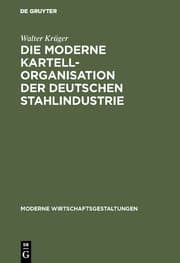 Cover von Die moderne Kartellorganisation der deutschen Stahlindustrie