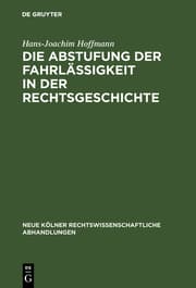Cover von Die Abstufung der Fahrlässigkeit in der Rechtsgeschichte