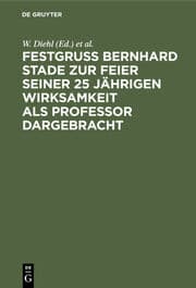 Cover von Festgruss Bernhard Stade zur Feier seiner 25 jährigen Wirksamkeit als Professor dargebracht
