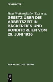 Cover von Gesetz über die Arbeitszeit in Bäckereien und Konditoreien vom 29.Juni 1936