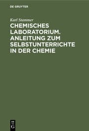 Cover von Chemisches Laboratorium : Anleitung zum Selbstunterrichte in der Chemie