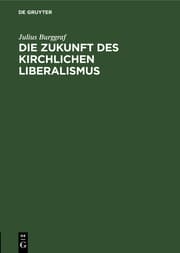 Cover von Die Zukunft des kirchlichen Liberalismus