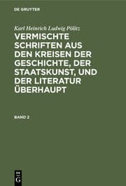 Cover von Vermischte Schriften aus den Kreisen der Geschichte, der Staatskunst, und der Literatur überhaupt