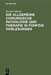 Cover von Die allgemeine chirurgische Pathologie und Therapie