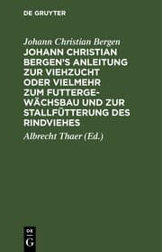 Cover von Johann Christian Bergen's Anleitung zur Viehzucht oder vielmehr zum Futtergewächsbau und zur Stallfütterung des Rindviehes