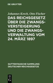 Cover von Das Reichsgesetz über die Zwangsversteigerung und die Zwangsverwaltung vom 24.März 1897