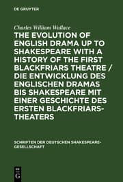 Cover von The evolution of English drama up to Shakespeare with a history of the first Blackfriars theatre