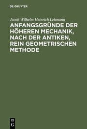 Cover von Anfangsgründe der höheren Mechanik, nach d.antiken, rein geometrischen Methode