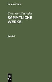 Cover von [Sämmtliche Werke] Ernst von Houwalds sämmtliche Werke