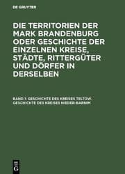Cover von Geschichte des Kreises Teltow.Geschichte des Kreises Nieder-Barnim