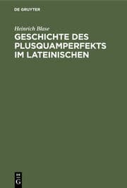 Cover von Geschichte des Plusquamperfekts im Lateinischen
